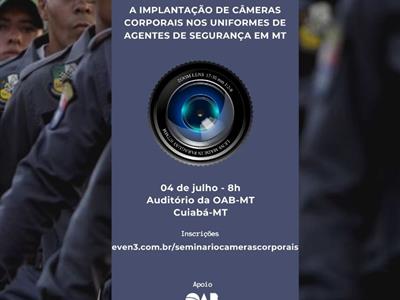Notícia destaque: OAB-MT convida para seminário sobre câmeras corporais na segurança Pública de MT